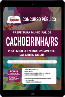 Apostila Prefeitura de Cachoeirinha - RS em PDF - Professor de Ensino Fundamental das Séries Iniciais