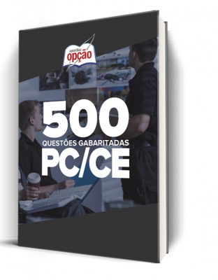 Caderno PC-CE - 500 Questões Gabaritadas