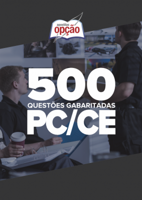 Caderno PC-CE - 500 Questões Gabaritadas