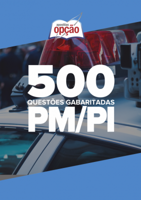 Caderno PM-PI - 500 Questões Gabaritadas