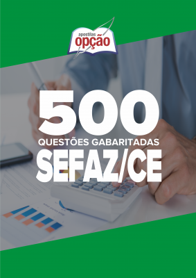 Caderno SEFAZ-CE - 500 Questões Gabaritadas