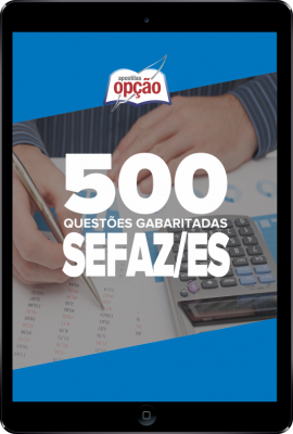 Caderno SEFAZ-ES - 500 Questões Gabaritadas em PDF