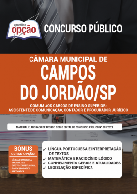 Apostila Câmara de Campos do Jordão - SP - Comum aos Cargos de Ensino Superior: Assistente de Comunicação, Contador e Procurador Jurídico