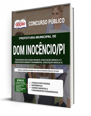 Apostila Prefeitura de Dom Inocêncio - PI - Professor Educação Infantil (Educação Básica I) e Professor Ensino Fundamental (Educação Básica II)