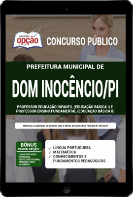 Apostila Prefeitura de Dom Inocêncio - PI em PDF - Professor Educação Infantil (Educação Básica I) e Professor Ensino Fundamental (Educação Básica II)