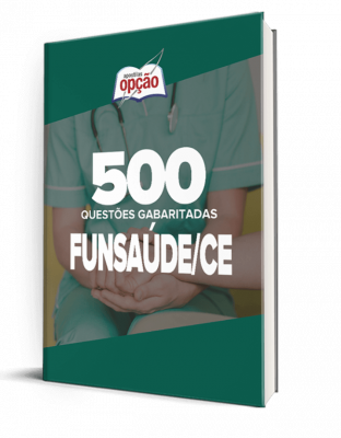 Caderno FUNSAUDE-CE - 500 Questões Gabaritadas