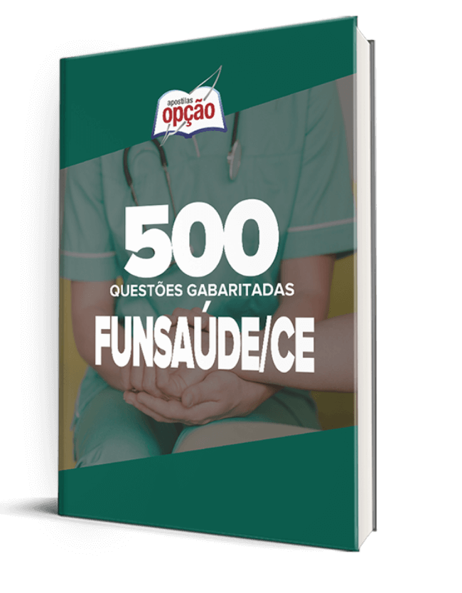 Caderno FUNSAUDE-CE - 500 Questões Gabaritadas
