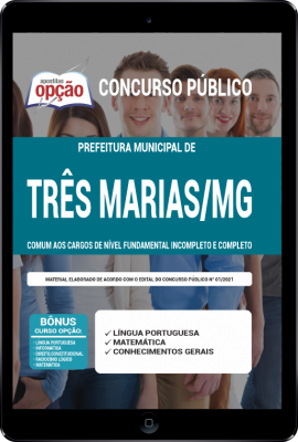 Apostila Prefeitura de Três Marias - MG em PDF - Comum aos cargos de Nível Fundamental Incompleto e Completo