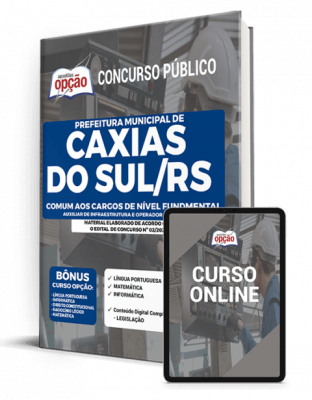 Apostila Prefeitura de Caxias do Sul - RS - Comum aos Cargos de Nível Fundamental: Auxiliar de Infraestrutura e Operador de Máquinas