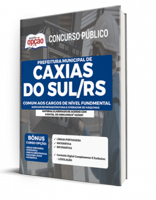 Apostila Prefeitura de Caxias do Sul - RS - Comum aos Cargos de Nível Fundamental: Auxiliar de Infraestrutura e Operador de Máquinas
