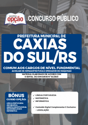 Apostila Prefeitura de Caxias do Sul - RS - Comum aos Cargos de Nível Fundamental: Auxiliar de Infraestrutura e Operador de Máquinas