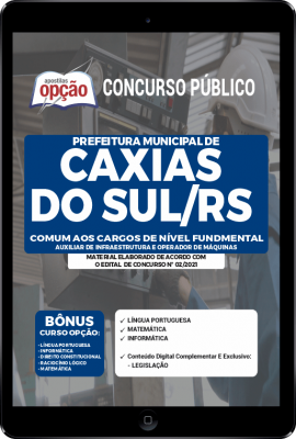 Apostila Prefeitura de Caxias do Sul - RS em PDF - Comum aos Cargos de Nível Fundamental: Auxiliar de Infraestrutura e Operador de Máquinas