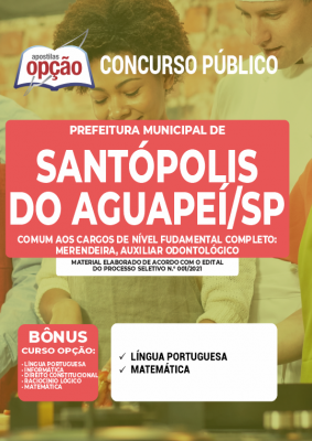 Apostila Prefeitura de Santópolis do Aguapeí - SP - Comum aos Cargos de Nível Fundamental Completo