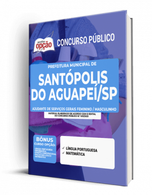 Apostila Prefeitura de Santópolis do Aguapeí - SP - Ajudante de Serviços Gerais (Feminino e Masculino)