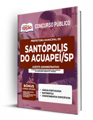 Apostila Prefeitura de Santópolis do Aguapeí - SP - Agente Administrativo