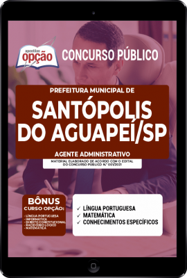 Apostila Prefeitura de Santópolis do Aguapeí - SP em PDF - Agente Administrativo