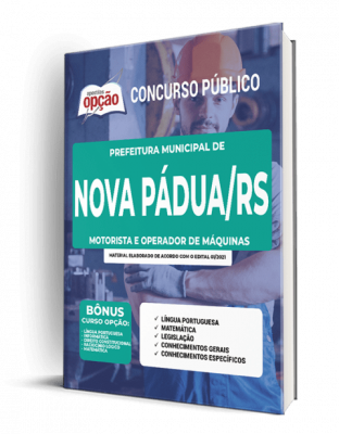 Apostila Prefeitura de Nova Pádua - RS - Motorista e Operador de Máquinas