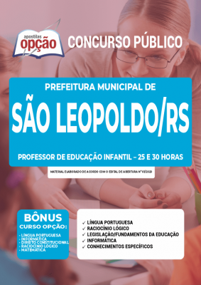 Apostila Prefeitura de São Leopoldo - RS - Professor de Educação Infantil - 25 e 30 Horas