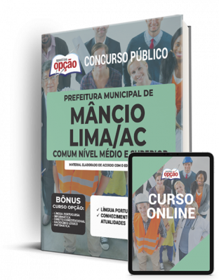 Apostila Prefeitura de Mâncio Lima - AC - Comum aos Cargos de Ensino Médio e Superior