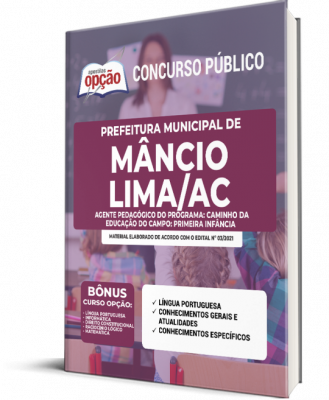 Apostila Prefeitura de Mâncio Lima - AC - Agente Pedagógico do Programa Caminho da Educação do Campo: Primeira Infância