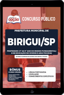 Apostila Prefeitura de Birigui - SP em PDF - Professor I (1º ao 5º ano do Ensino Fundamental) e de Educação de Jovens e Adultos (EJA)