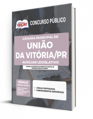 Apostila Câmara de União da Vitória - PR - Auxiliar Legislativo