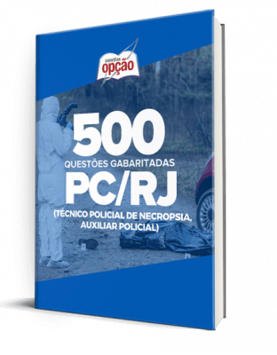 Caderno PC-RJ - 500 Questões Gabaritadas (Técnico Policial de Necropsia e Auxiliar Policial)