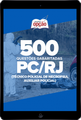 Caderno PC-RJ - 500 Questões Gabaritadas em PDF (Técnico Policial de Necropsia e Auxiliar Policial)