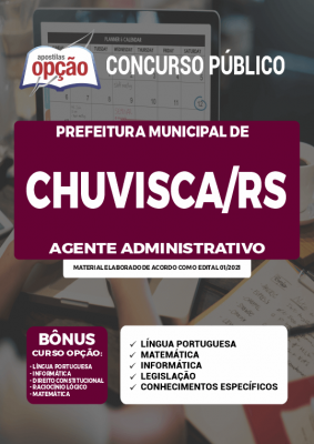 Apostila Prefeitura de Chuvisca - RS - Agente Administrativo