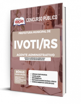 Apostila Prefeitura de Ivoti - RS - Agente Administrativo
