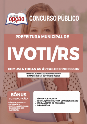 Apostila Prefeitura de Ivoti - RS - Comum a Todas as Áreas de Professor