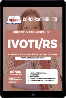 Apostila Prefeitura de Ivoti - RS em PDF - Comum a Todas as Áreas de Professor