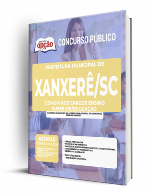 Apostila Prefeitura de Xanxerê - SC - Comum aos Cargos Ensino Superior/Educação