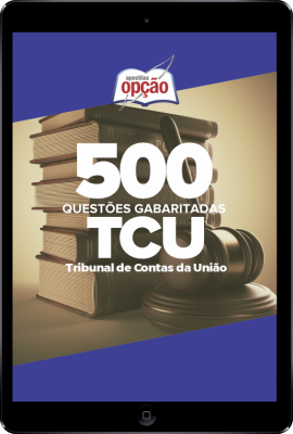Caderno TCU - 500 Questões Gabaritadas em PDF