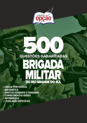 Caderno Brigada Militar - RS - 500 Questões Gabaritadas