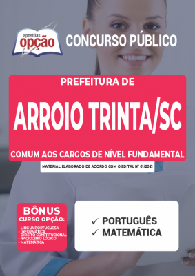 Apostila Prefeitura de Arroio Trinta - SC - Comum aos Cargos de Nível Fundamental