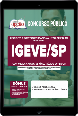 Apostila IGEVE-SP em PDF - Comum aos Cargos de Nível Médio e Superior: Coordenador Pedagógico, Professor de Educação Infantil, Professor Volante e Auxiliar de Classe