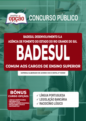 Apostila BADESUL-RS - Comum aos Cargos de Ensino Superior