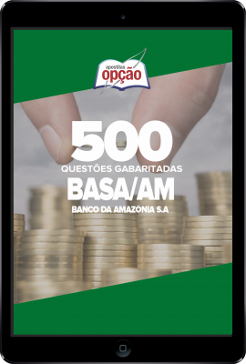 Caderno BASA-AM - 500 Questões Gabaritadas em PDF