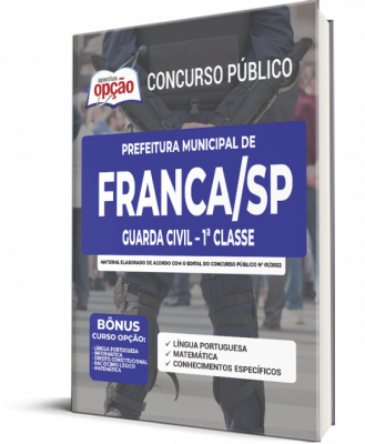 Apostila Prefeitura de Franca - SP - Guarda Civil – 1ª Classe