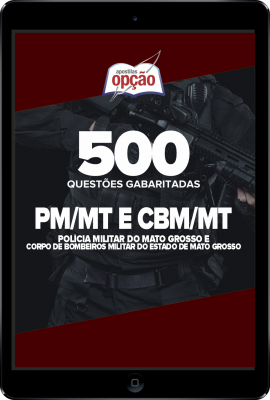 Caderno PM-MT e CBM-MT - 500 Questões Gabaritadas em PDF