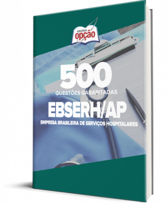 Caderno EBSERH-AP - 500 Questões Gabaritadas