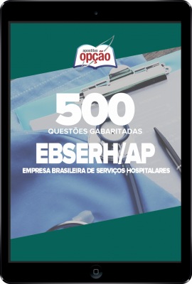 Caderno EBSERH-AP - 500 Questões Gabaritadas em PDF