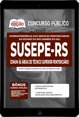Apostila SUSEPE-RS em PDF - Comum às Áreas de Técnico Superior Penitenciário