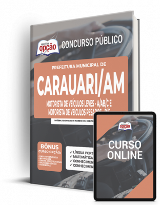 Apostila Prefeitura de Carauari - AM - Motorista de Veículos Leve (A/AB/C) e Motorista de Veículos Pesados (D/E)