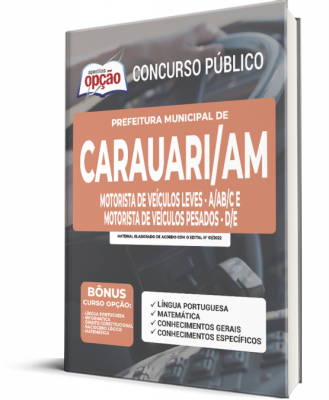 Apostila Prefeitura de Carauari - AM - Motorista de Veículos Leve (A/AB/C) e Motorista de Veículos Pesados (D/E)