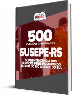 Caderno SUSEPE-RS - 500 Questões Gabaritadas