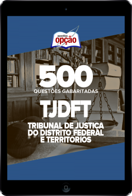 Caderno TJDFT - 500 Questões Gabaritadas em PDF