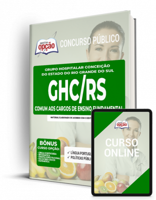 Apostila GHC-RS - Comum aos Cargos de Ensino Fundamental: Atendente de Nutrição e Auxiliar Geral