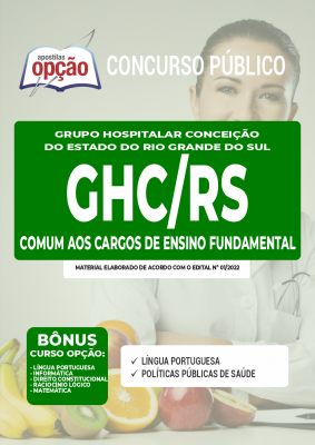 Apostila GHC-RS - Comum aos Cargos de Ensino Fundamental: Atendente de Nutrição e Auxiliar Geral